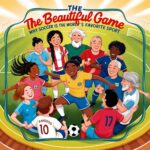 "The Beautiful Game: Why Soccer is the World’s Favorite Sport"