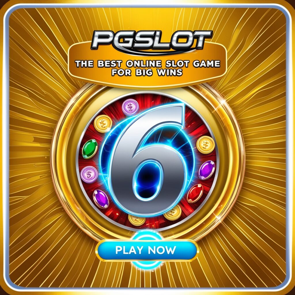 "PGSlot 6th: The Best Online Slot Game for Big Wins – Play Now and Win Huge Rewards"